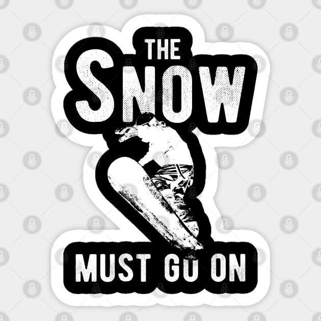 the snow must go on Snowboard Grab Wintersport Sticker by RIWA